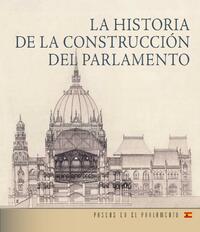 Andrássy Dorottya: Az Országház építéstörténete (spanyol nyelven) - LA HISTORIA DE LA CONSTRUCCIÓN DEL PARLAMENTO -  (Könyv)
