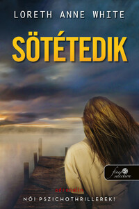 Loreth Anne White: Sötétedik -  (Könyv)