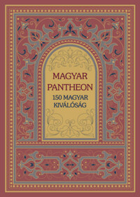 Magyar Pantheon - 150 magyar kiválóság -  (Könyv)