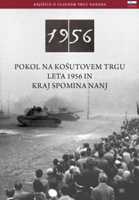 Németh Csaba: Az 1956-os Kossuth téri sortűz és emlékhelye (szlovén nyelven) - Pokol na kosutovem trgu leta 1956 in kraj spomina nanj -  (Könyv)