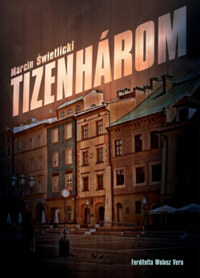 Marcin Swietlicki: Tizenhárom -  (Könyv)