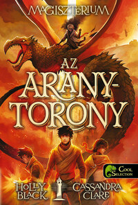 Holly Black, Cassandra Clare: Magisztérium 5. - Az aranytorony - puha kötés -  (Könyv)