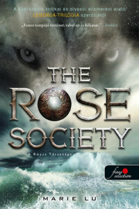 Marie Lu: The Rose Society - A Rózsa Társasága - Válogatott ifjak 2. -  (Könyv)