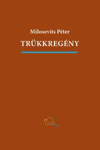 Milosevits Péter: Trükkregény. Önmegvalósító mű -  (Könyv)