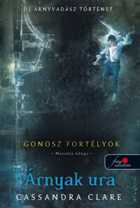 Cassandra Clare: Árnyak ura - Gonosz fortélyok 2. - puha kötés -  (Könyv)