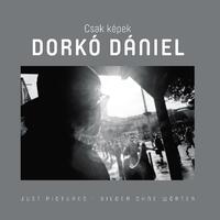 Sebestyén László (szerk.): Csak Képek - Dorkó Dániel -  (Könyv)