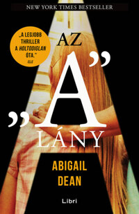 Abigail Dean: Az "A" lány -  (Könyv)