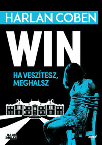 Harlan Coben: Win - Ha veszítesz, meghalsz -  (Könyv)