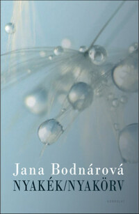 Jana Bodnárová: Nyakék/Nyakörv -  (Könyv)