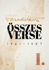 Vasadi Péter: Összes verse I. - 1961-1987 -  (Könyv)