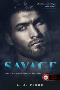L.A. Fiore: Savage - Fenevad - Lizzie Danton ébredése -  (Könyv)