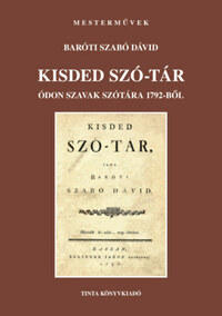Barótiszabó Dávid: Kisded szó-tár - Ódon szavak szótára 1792-ből -  (Könyv)