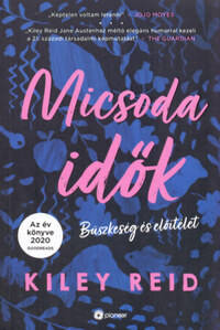 Kiley Reid: Micsoda idők - Büszkeség és előítélet -  (Könyv)