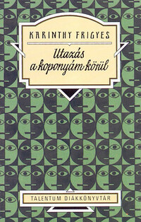 Karinthy Frigyes: Utazás a koponyám körül -  (Könyv)