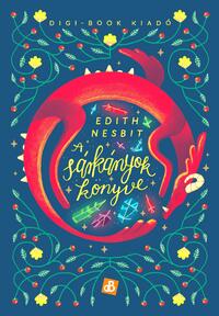 Edith Nesbit: A sárkányok könyve -  (Könyv)