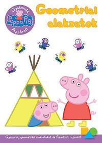 Peppa malac - Gyakorold Peppával! - Geometriai alakzatok - Gyakorolj geometriai alakzatokat és formákat rajzolni! -  (Könyv)
