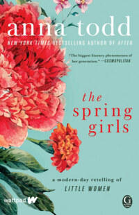 Anna Todd: The Spring Girls -  (Könyv)