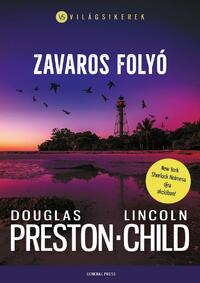 Douglas Preston, Lincoln Child: Zavaros folyó -  (Könyv)