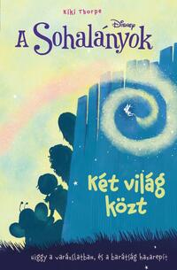 Kiki Thorpe: A Sohalányok 2. - Két világ közt -  (Könyv)