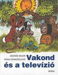 Hana Doskocilová, Zdenek Miler: Vakond és a televízió -  (Könyv)