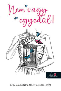 Nem vagy egyedül! - Az év legjobb NEW ADULT novellái - 2021 -  (Könyv)