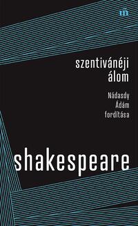William Shakespeare: Szentivánéji álom - Nádasdy Ádám fordítás -  (Könyv)