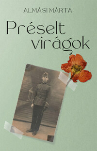 Almási Márta: Préselt virágok -  (Könyv)