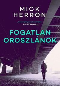 Mick Herron: Fogatlan oroszlánok -  (Könyv)