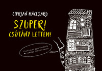 Ciprian Macesaru: Szuper! Csótány lettem! -  (Könyv)