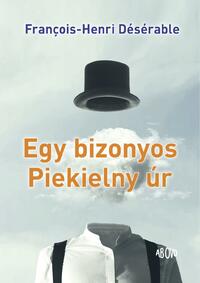 Francois-Henri Désérable: Egy bizonyos Piekielny úr -  (Könyv)