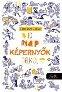 Sophie Rigal-Goulard: 10 nap képernyők nélkül -  (Könyv)