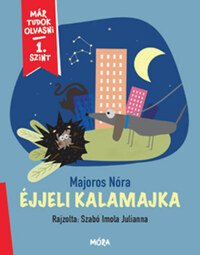 Majoros Nóra: Éjjeli kalamajka - Már tudok olvasni - 1. szint -  (Könyv)
