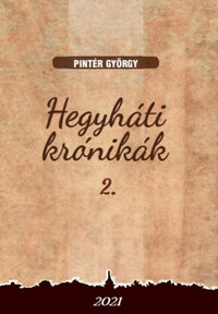 Pintér György: Hegyháti krónikák 2. -  (Könyv)