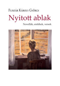 Fliszár Károly György: Nyitott ablak -  (Könyv)
