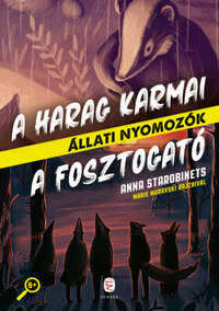 Anna Starobinets: A Harag Karmai - A Fosztogató - Állati nyomozók 3-4. -  (Könyv)