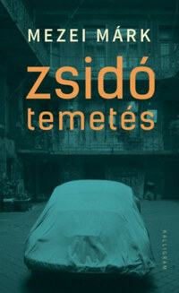 Mezei Márk: Zsidó temetés -  (Könyv)