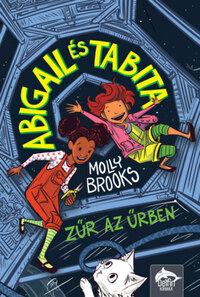 Molly Brooks: Abigail és Tabita - Zűr az űrben -  (Könyv)