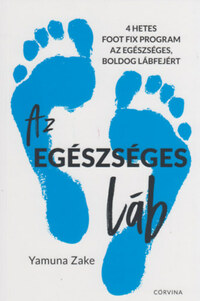 Yamuna Zake: Az egészséges láb -  (Könyv)