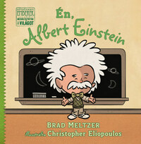 Brad Meltzer: Én, Albert Einstein -  (Könyv)
