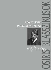 Gyurgyák János szerk.: Ady Endre prózai munkái -  (Könyv)