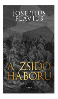 Josephus Flavius: A zsidó háború -  (Könyv)
