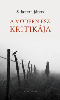 Salamon János: A modern ész kritikája -  (Könyv)