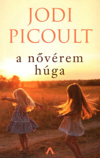 Jodi Picoult: A nővérem húga -  (Könyv)