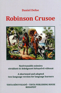 Daniel Defoe: Robinson Crusoe - Nyelvtanulók számára rövidített és átdolgozott kétnyelvű változat - Nyelvtanulók számára rövidített és átdolgozott kétnyelvű változat -  (Könyv)