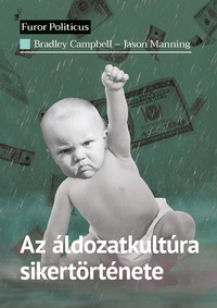 Bradley Campbell, Jason Manning: Az áldozatkultúra sikertörténete -  (Könyv)