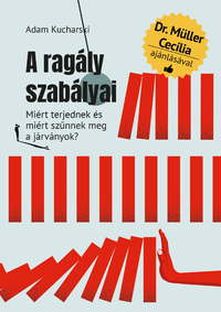 Adam Kucharski: A ragály szabályai - Miért terjednek és miért szűnnek meg a járványok? -  (Könyv)