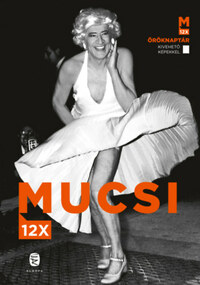 Mucsi Zoltán: Mucsi 12x - Öröknaptár -  (Könyv)