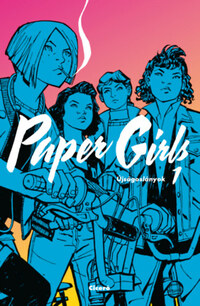 Brian K. Vaughn: Paper Girls - Újságoslányok 1. -  (Könyv)