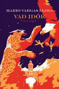 Mario Vargas LLosa: Vad idők -  (Könyv)