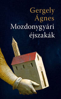 Gergely Ágnes: Mozdonygyári éjszakák -  (Könyv)